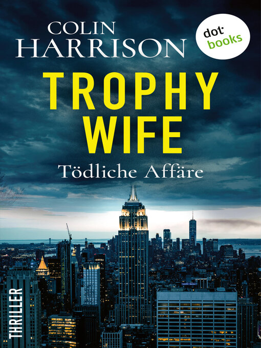 Title details for Trophy Wife – Tödliche Affäre by Colin Harrison - Available